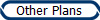 Other Plans
